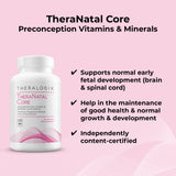 a pre-prenatal. Formulated with fertility-focused nutrients, TheraNatal Core is a complete multivitamin for any woman trying to conceive.
